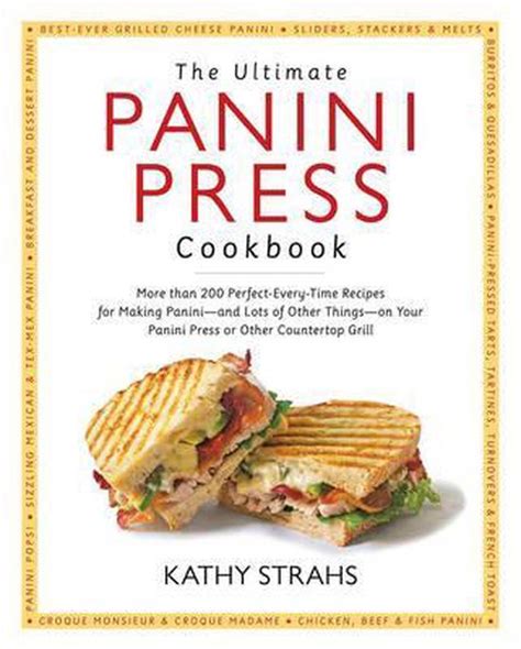 the ultimate panini press cookbook kathy strahs 9781558327924 boeken