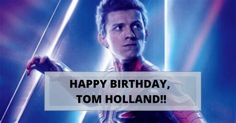 Tribute Happy 24th Birthday Tom Holland Inside The Magic