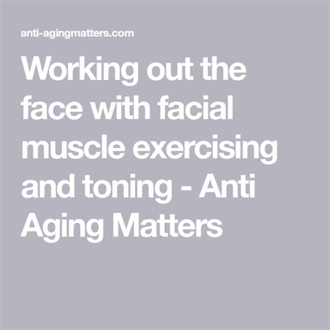 Working Out The Face With Facial Muscle Exercising And Toning Anti