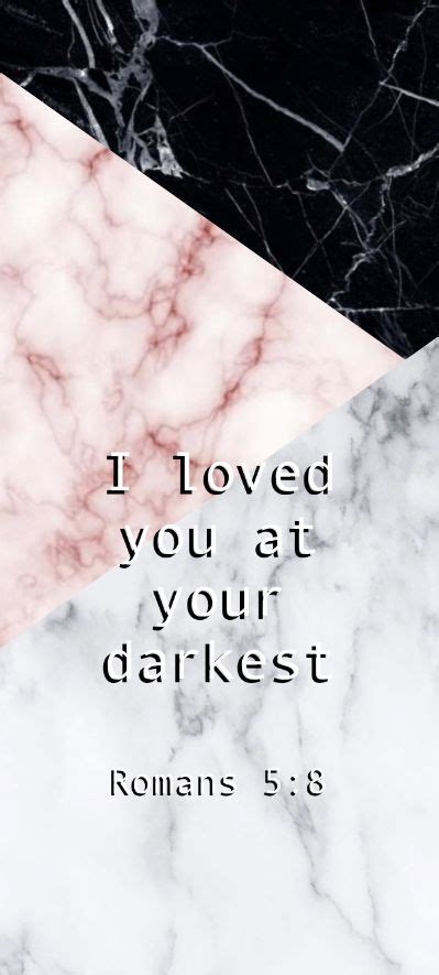 I Loved You At Your Darkest Romans 5 Romans 5 8 Love You