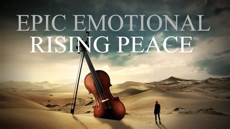 Epic Emotional Inspirational Music Rising Peace By Phitam Youtube