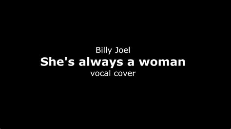 Billy Joel Shes Always A Woman Vocal Cover With Backing Track Youtube