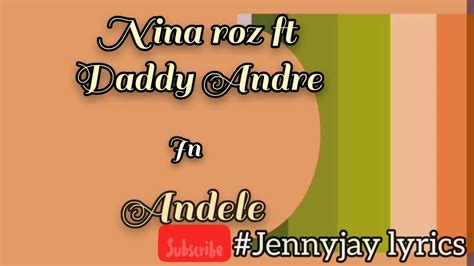 Andele By Nina Roz Ft Daddy Andre Official Lyrics Video Youtube