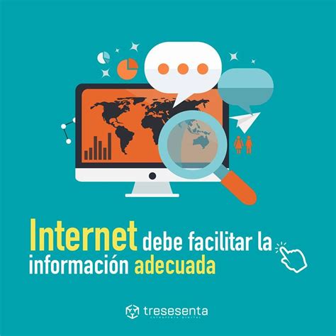 Internet Debe Facilitar La Información Adecuada En El Momento Adecuado