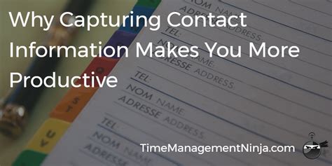Why Capturing Contact Information Makes You More Productive Time