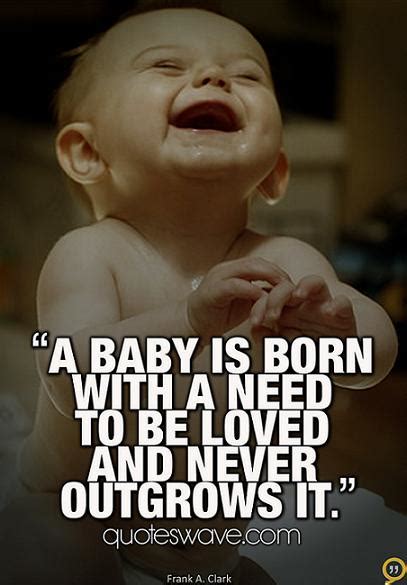 I hurried home and spent the rest of the night writing this song. A baby is born with a need to be loved - and never ...