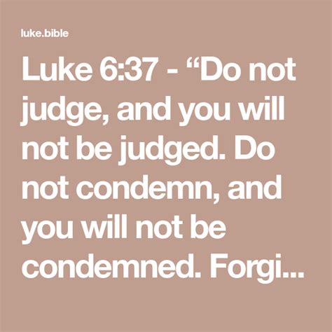Luke 637 “do Not Judge And You Will Not Be Judged Do Not Condemn