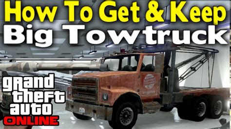 The model replaces the conventional tow truck. GTA Online - HOW TO GET, KEEP, & INSURE "BIG TOWTRUCK ...