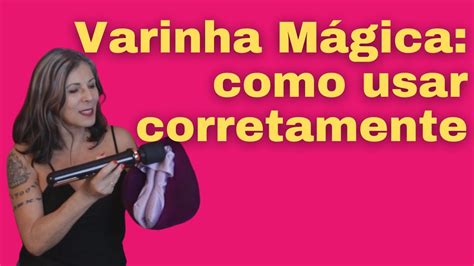 5 dicas para usar corretamente a Varinha Mágica YouTube