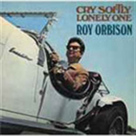 Buy Roy Orbison Cry Softly Lonely One On Cd On Sale Now With Fast