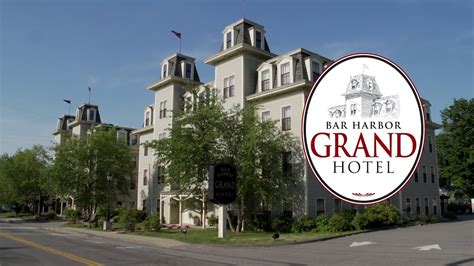 The Bar Harbor Grand Hotel Youtube