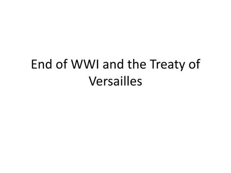 Ppt End Of Wwi And The Treaty Of Versailles Powerpoint Presentation