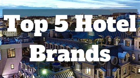 Top 5 Hotel Chains In The World Top Hotel Brands In The World Hotel Top5 Topofivev Youtube
