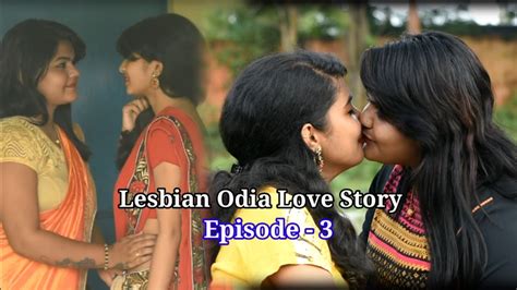 Indian Lesbian New Love Story Episode 3 Odia Lesbian Love Indian New Lesbian Video