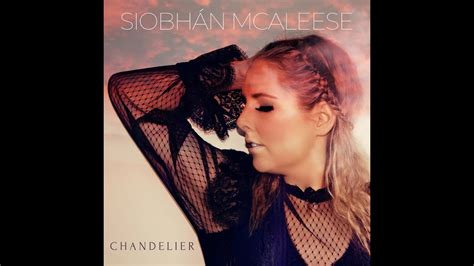 Siobhán McAleese CHANDELIER Official Music Video YouTube