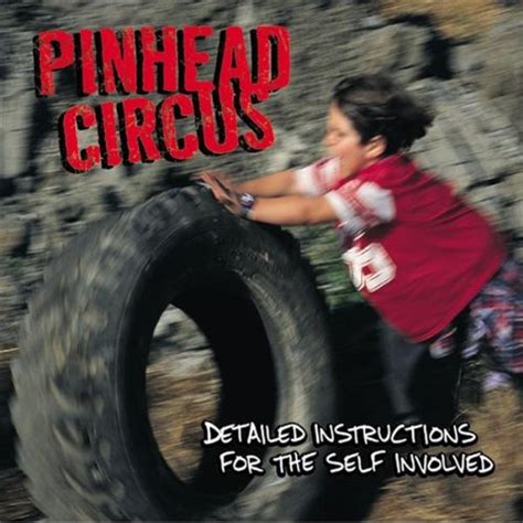 Pinhead Circus Detailed Instructions For The Self Involved Punk Mart