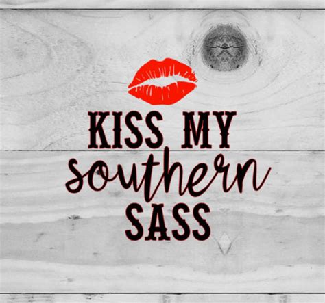 Kiss My Southern Sass Svg Southern Svg Country Girl Digital Etsy