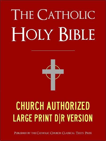 Large Print Edition The Catholic Bible The Catholic Holy Bible Church