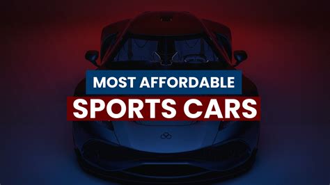 Top 10 Most Affordable Sports Cars In The World For Racing