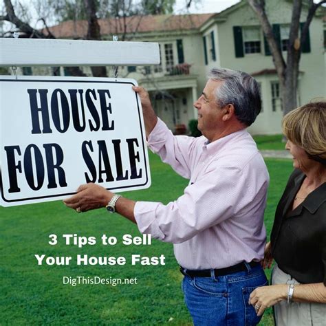3 Informative Tips To Help You Sell Your House Fast Dig This Design