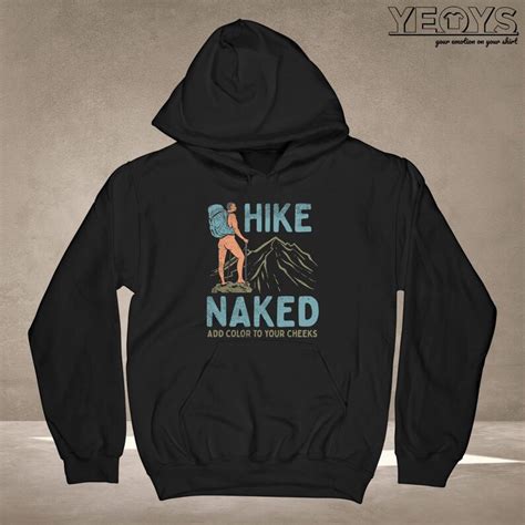 Hike Naked Add Color To Your Cheeks T Shirt Hike T For Etsy