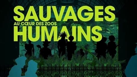 Sauvages Au Cœur Des Zoos Humains
