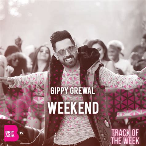 Track Of The Week Gippy Grewal Weekend Britasia Tv