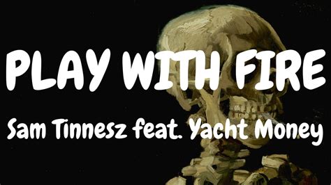 Sam Tinnesz Play With Fire Ft Yacht Money Lyrics Youtube