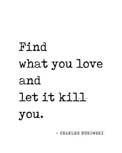 Find What You Love Charles Bukowski Quote Literature Typewriter