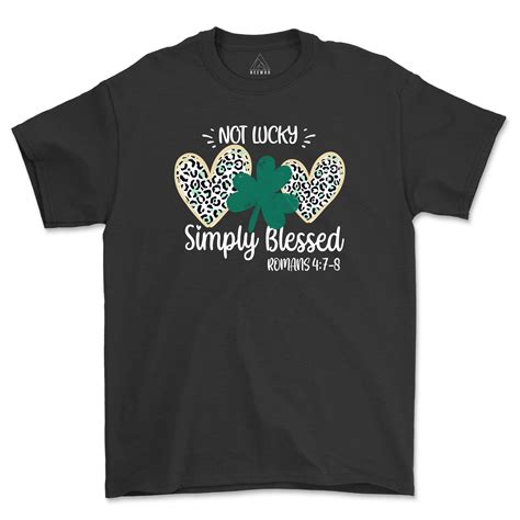 St Patricks Day Shirt Faith Not Lucky Simply Blessed T Shirt T