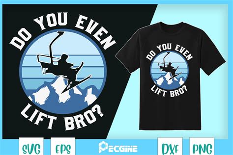 Funny Skiing Do You Even Lift Bro Graphic By Pecgine · Creative Fabrica