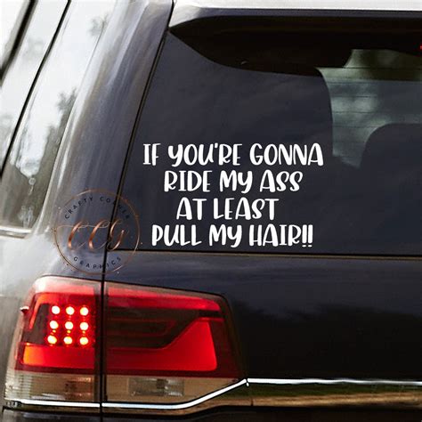 Funny Svg If Youre Gonna Ride My Ass At Least Pull My Hair Car Decal Bumper Sticker Bdsm
