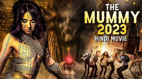 The Mummy 2023 Hollywood Horror Movie Hindi Dubbed Horror Movies