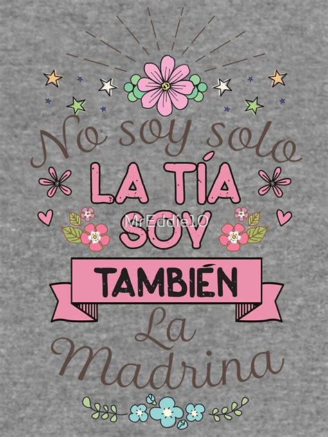 Womens No Soy Solo La Tia Soy Tambien La Madrina Madre Shirt