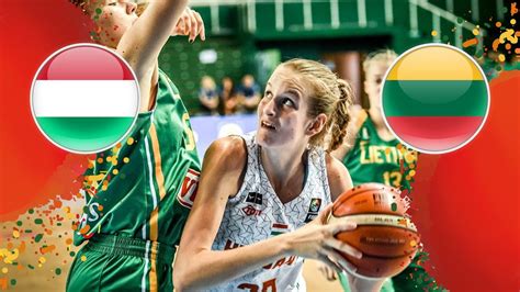Hungary V Lithuania Round Of 16 Full Game FIBA U16 Women S