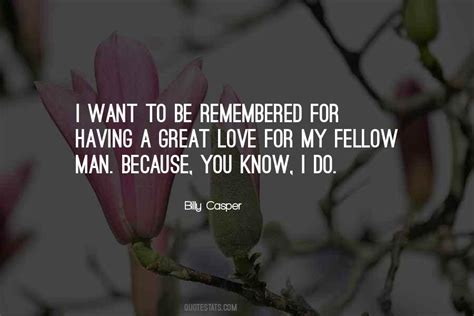 Top 48 Love Your Fellow Man Quotes Famous Quotes And Sayings About Love