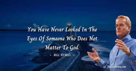 30 Best Bill Hybels Quotes