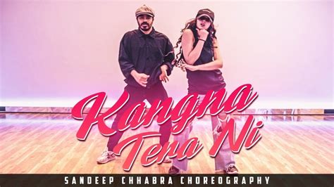 Kangna Tera Ni Dr Zeus Sandeep Chhabra Choreography Youtube
