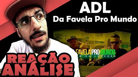 Adl Da Favela Pro Mundo Reação Análise Youtube