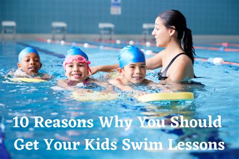 10 Reasons Why You Should Get Your Kids Swim Lessons