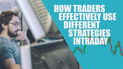 How Traders Effectively Use Different Strategies Intraday Youtube