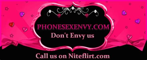 Phone Sex Envy Dont Just Envy Us Call Us Exclusively On