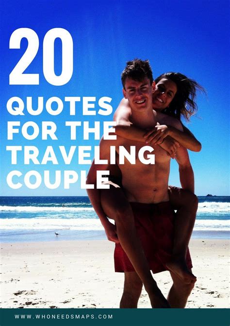 Best Travel Quotes For The Traveling Couple Who Needs Maps Couple