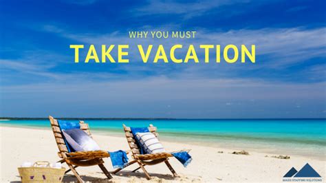 Why You Must Take Vacation