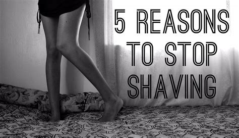 5 Reasons To Stop Shaving