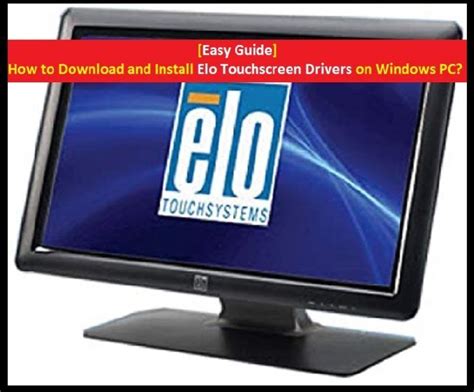 Elo Touchscreen Drivers For Windows Download And Install Touch