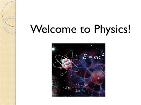 Ppt Welcome To Physics Powerpoint Presentation Free Download Id
