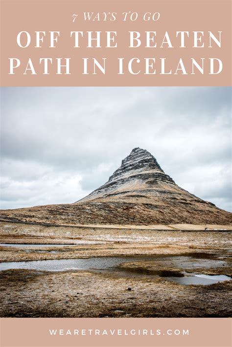 7 Ways To Go Off The Beaten Path In Iceland We Are