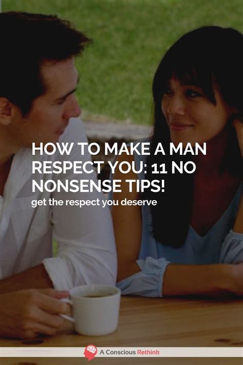 How To Make A Man Respect You 11 No Nonsense Tips