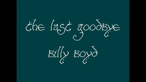Billy Boyd The Last Goodbye With Lyrics Youtube